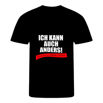 T Shirt mit Aufschrift Ich kann auch anders